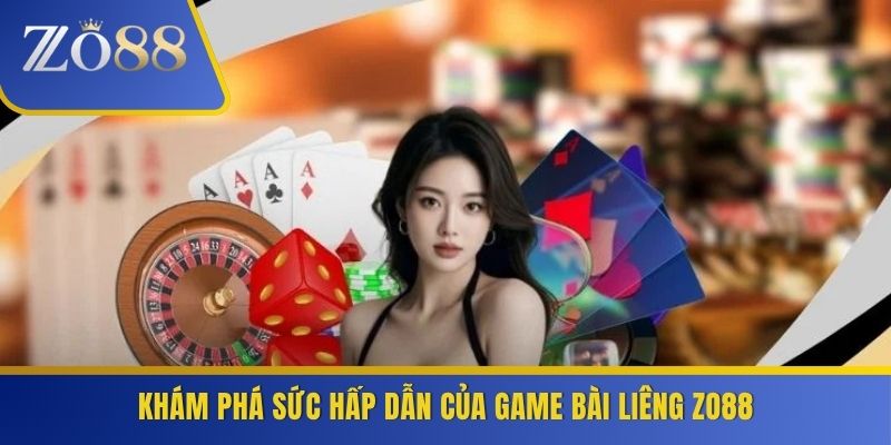 Khám phá sức hấp dẫn của game bài liêng ZO88