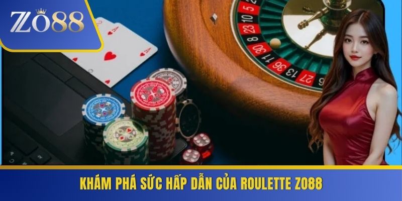 Khám phá sức hấp dẫn của roulette ZO88
