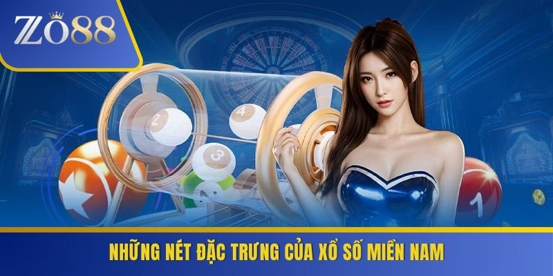 Những nét đặc trưng của xổ số miền Nam