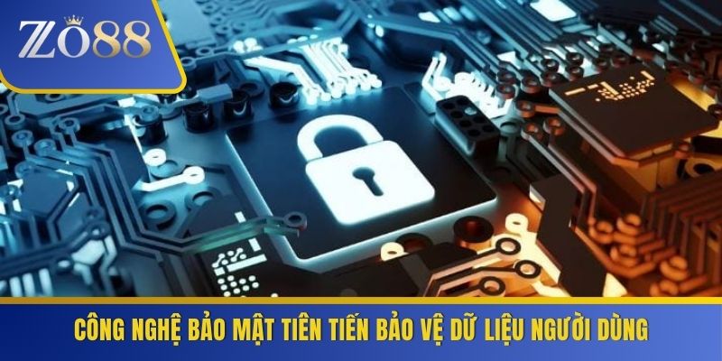 Công nghệ bảo mật tiên tiến bảo vệ dữ liệu người dùng