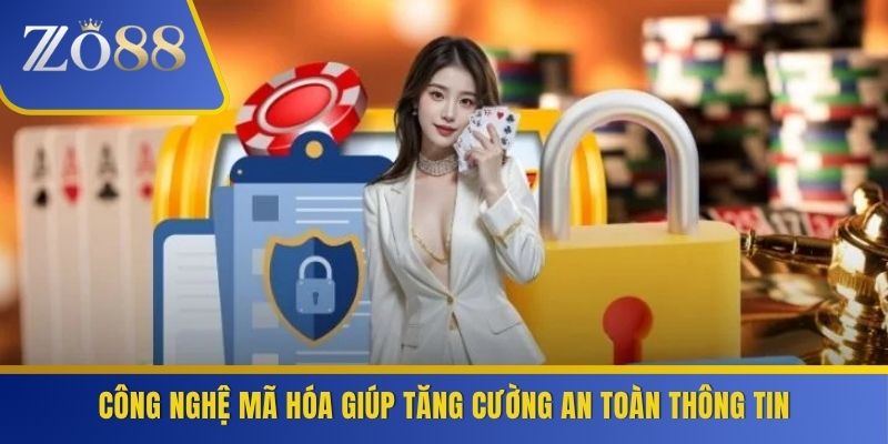 Công nghệ mã hóa giúp tăng cường an toàn thông tin