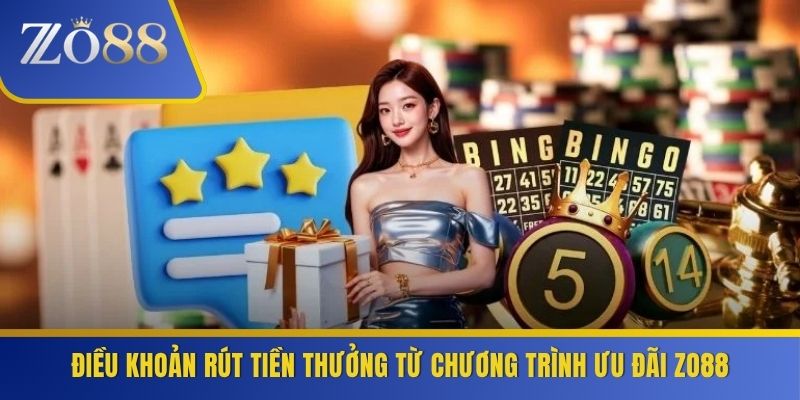Điều khoản rút tiền thưởng từ chương trình ưu đãi ZO88