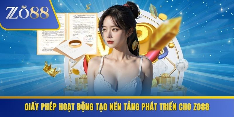 Giấy phép hoạt động tạo nền tảng phát triển cho ZO88