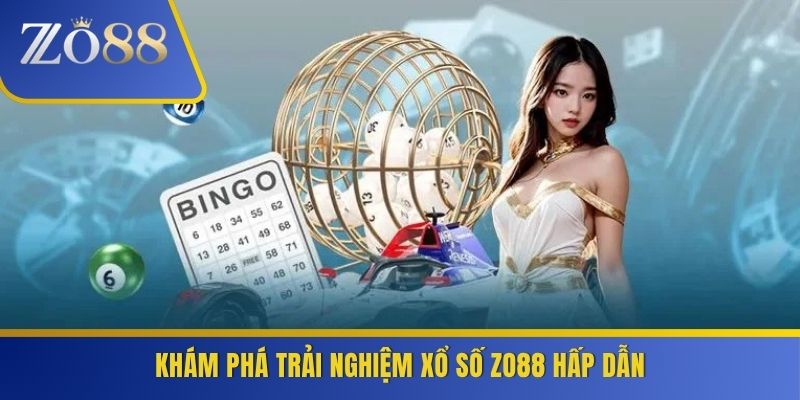 Khám phá trải nghiệm xổ số ZO88 hấp dẫn