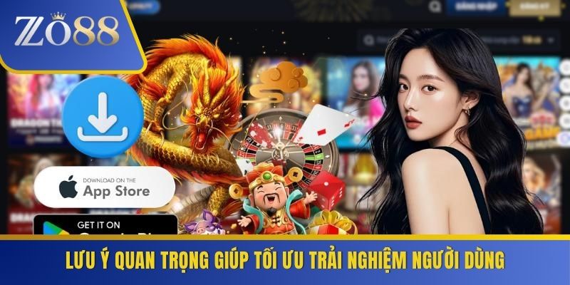 Lưu ý quan trọng giúp tối ưu trải nghiệm người dùng