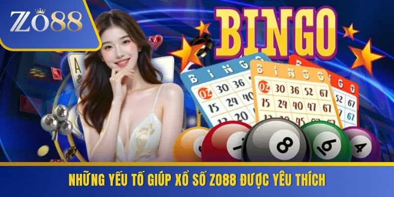 Những yếu tố giúp xổ số ZO88 được yêu thích