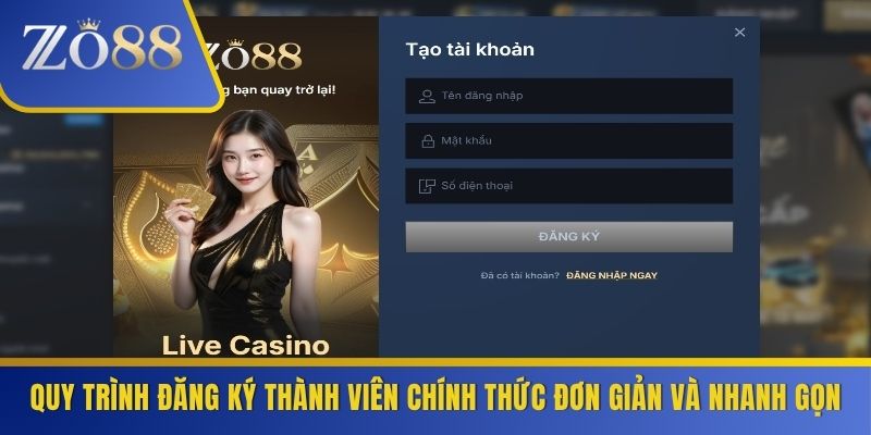 Quy trình đăng ký thành viên chính thức đơn giản và nhanh gọn